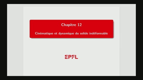 Thumbnail for 12 - Cinématique et dynamique du solide indéformable