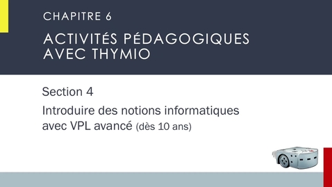 Thumbnail for 6.4.1 Introduire des notions informatiques avec VPL avancé
