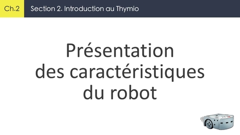 Thumbnail for 2.2.2 Présentation des caractéristiques du robot