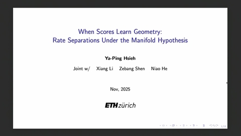 Thumbnail for Ya-Ping Hsieh - When Scores Learn Geometry: Sharp Rate Separation under the Manifold Hypothesis