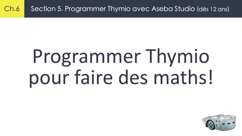 Thumbnail for 6.5.2 Prorammer Thymio pour faire des maths