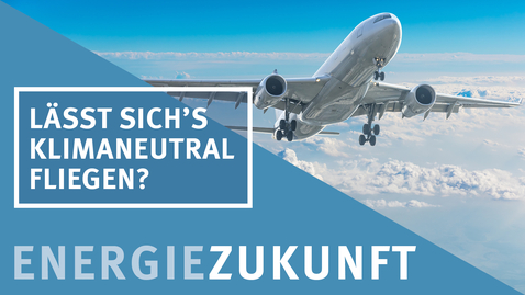 Thumbnail for Energiezukunft Episode 4: Lässt sich’s klimaneutral Fliegen?